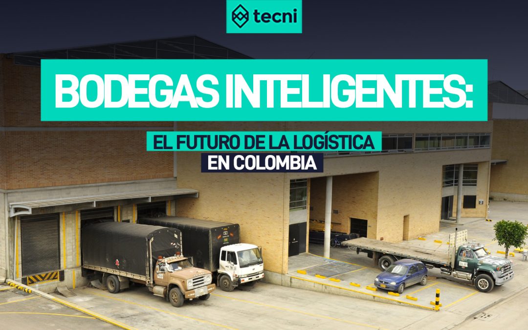 Bodegas Inteligentes: El Futuro de la Logística en Colombia